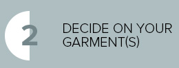 Decide your garment(s)